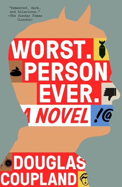 Worst. Person. Ever. by Coupland, Douglas
