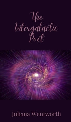 The Intergalactic Poet by Wentworth, Juliana