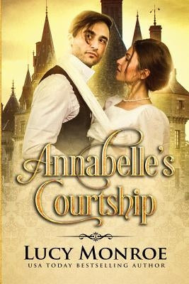 Annabelle's Courtship by Monroe, Lucy