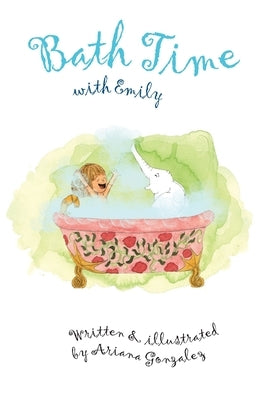 Bath Time with Emily by Gonzalez, Ariana