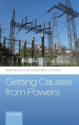 Getting Causes from Powers by Mumford, Stephen