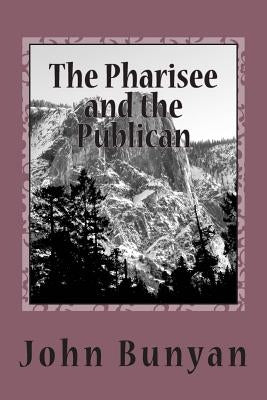 The Pharisee and the Publican by John Bunyan