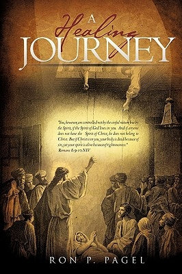 A Healing Journey by Pagel, Ron P.