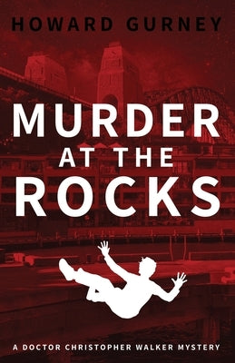 Murder at The Rocks: A Dr Christopher Waker Mystery Book 3 by Gurney, Howard
