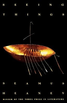 Seeing Things by Heaney, Seamus