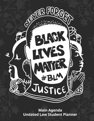 Main Agenda: Undated Black Lives Matter Law Student Planner #14: Large Dateless Daily, Weekly & Monthly Agenda with Detailed Checkl by Planners, Main Agenda