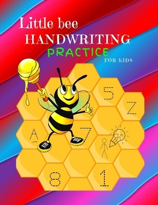 Little bee Handwriting Practice for Kids: Little bee: Alphabet Handwriting Practice for kids: Preschool writing Workbook with Sight words for Pre K, K by B. Good, Sara