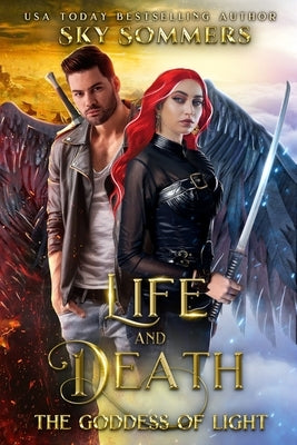 Life & Death: The Goddess of Light by Sommers, Sky