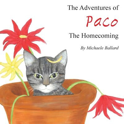 The Adventures of Paco: The Homecoming by Ballard, Michaele G.