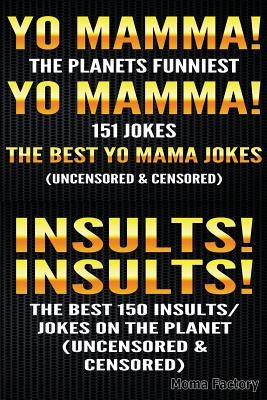 Yo Mamma! Yo Mamma! & Insults! Insults by Factory, The Moma