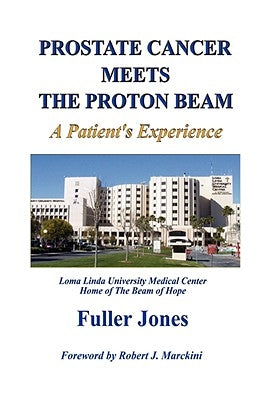 Prostate Cancer Meets the Proton Beam by Jones, Fuller