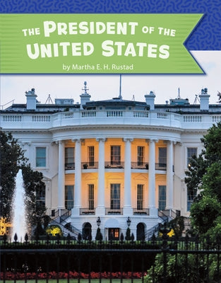 The President of the United States by Rustad, Martha E. H.