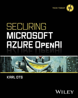 Securing Microsoft Azure OpenAI by Ots, Karl