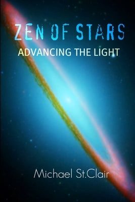 Zen of Stars - Advancing The Light by St Clair, Michael