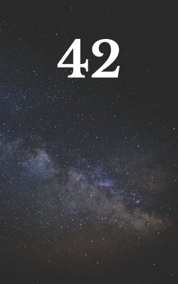 42: The answer to the ultimate question of life, the universe, and everything by Thought, Deep