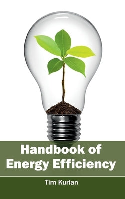 Handbook of Energy Efficiency by Kurian, Tim