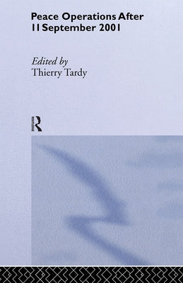 Peace Operations After 11 September 2001 by Tardy, Thierry