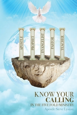 Know Your Calling in the Fivefold Ministry by McCormack, Marsha a.