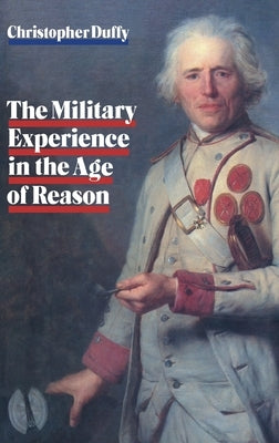 Military Experience in the Age of Reason by Duffy, Christopher