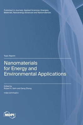 Nanomaterials for Energy and Environmental Applications by Varin, Robert A.