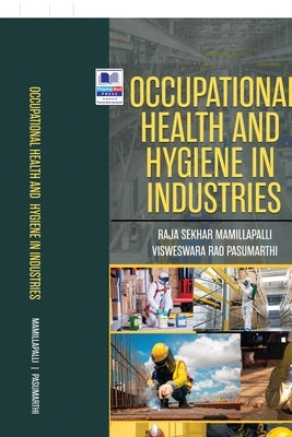 Occupational Health and Hygiene in Industries by Mamillapalli, Raja Sekhar