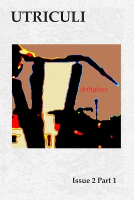 Utriculi Issue 2: Part 1 by Stammer, Harry K.