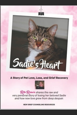 Sadie's Heart: Loving and Losing our Cat Companions: Written by Cat Behaviorist, Rita Reimers by Reimers, Rita