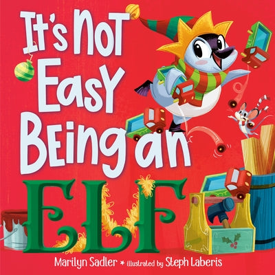 It's Not Easy Being an Elf by Sadler, Marilyn