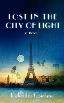 Lost in The City of Light by De Combray, Richard