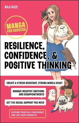 Resilience, Confidence, and Positive Thinking: Manga for Success by Kuze, Koji