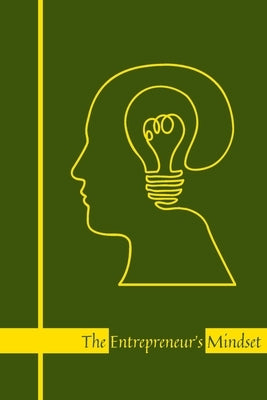 The Entrepreneur's Mindset: What Is the Difference Between Business Owners and Actually Successful Entrepreneurs? by Publications, Profitable