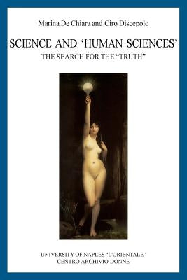 Science and 'Human Sciences': The search for the 'Truth' by Discepolo, Ciro