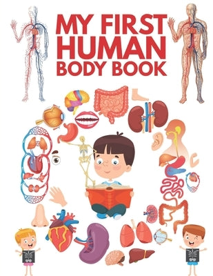 My First Human Body Book: The Human Body For Children, Look inside your body. by Éducation, Pixa