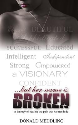 but her name is Broken by Meddling, Donald L.