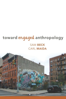 Toward Engaged Anthropology by Beck, Sam