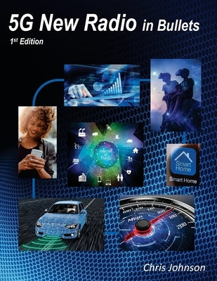 5G New Radio in Bullets by Johnson, Chris