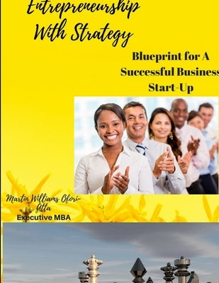 Entrepreneurship with Strategy by Wills Ofori-Atta, Martin