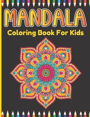 Mandala Coloring Book For Kids: Easy And Simple Lots Of Mandalas Coloring Book For Kids Age Above 5. by Publishing House, Roderick Prasad