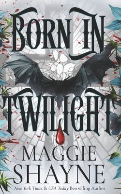 Born In Twilight: A spicy contemporary paranormal thrill-ride by Shayne, Maggie