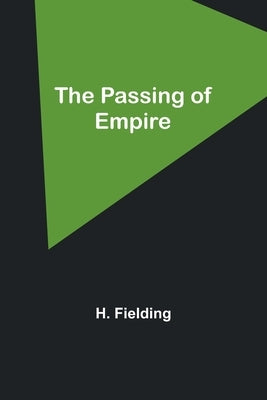 The Passing of Empire by Fielding, H.