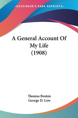 A General Account of My Life (1908) by Boston, Thomas