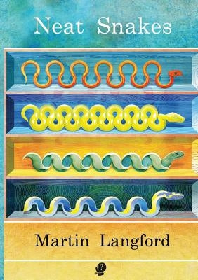 Neat Snakes by Langford, Martin