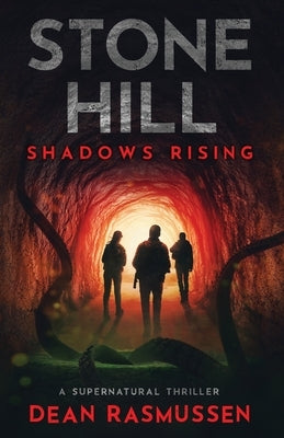 Stone Hill: Shadows Rising: A Supernatural Thriller Series Book 1 by Rasmussen, Dean