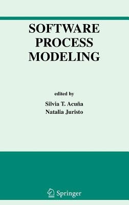 Software Process Modeling by Acuna, Silvia T.