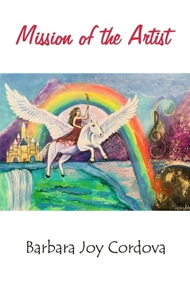Mission of the Artist by Cordova, Barbara Joy