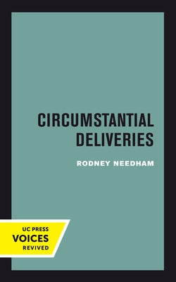 Circumstantial Deliveries: Volume 21 by Needham, Rodney