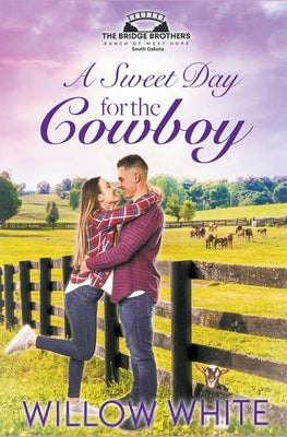 A Sweet Day for the Cowboy by White, Willow