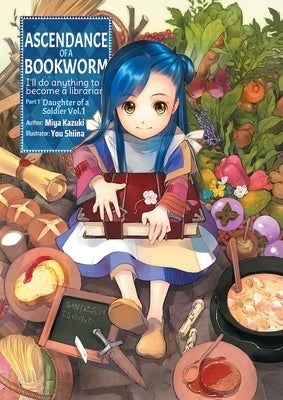 Ascendance of a Bookworm: Part 1 Volume 1 by Kazuki, Miya