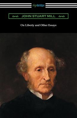 On Liberty and Other Essays (with an Introduction by A. D. Lindsay) by Mill, John Stuart