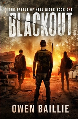 Blackout: A Post-Apocalyptic EMP Survival Thriller by Baillie, Owen